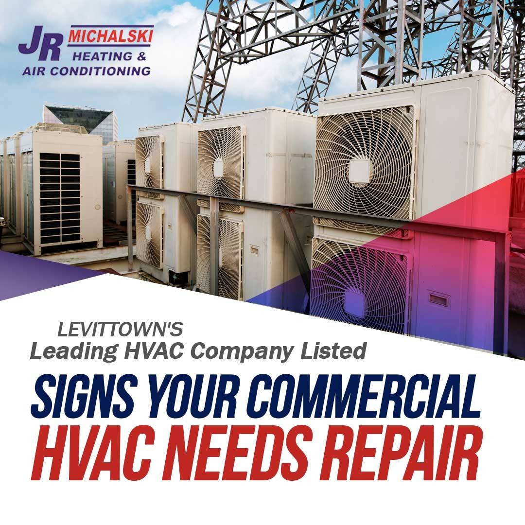 Levittown's Leading HVAC Company Listed Signs Your Commercial HVAC Needs Repair